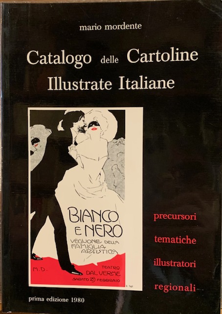 CATALOGO DELLE CARTOLINE ILLUSTRATE ITALIANE. (PRECURSORI, TEMATICHE, ILLUSTRATORI REGIONALI).