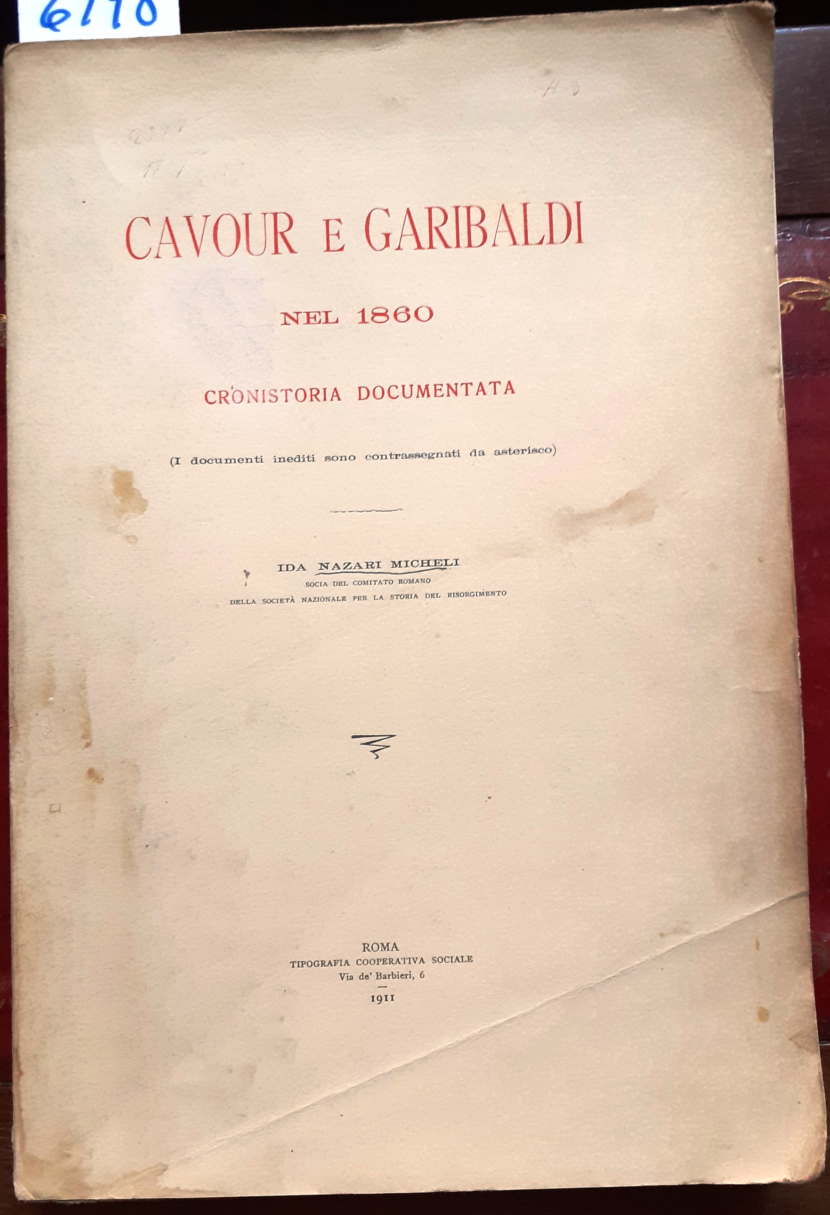 CAVOUR E GARIBALDI NEL 1860: CRONISTORIA DOCUMENTATA.