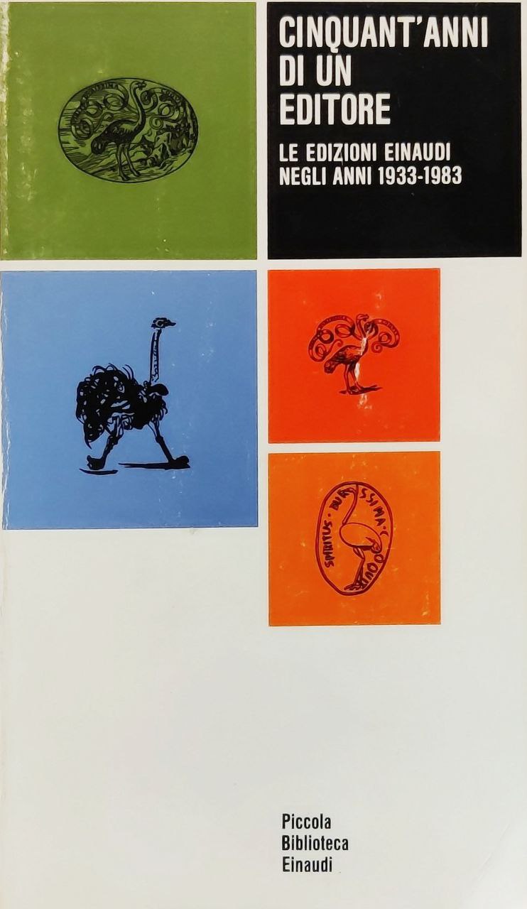 CINQUANT'ANNI DI UN EDITORE. LE EDIZIONI EINAUDI NEGLI ANNI 1933-1983.