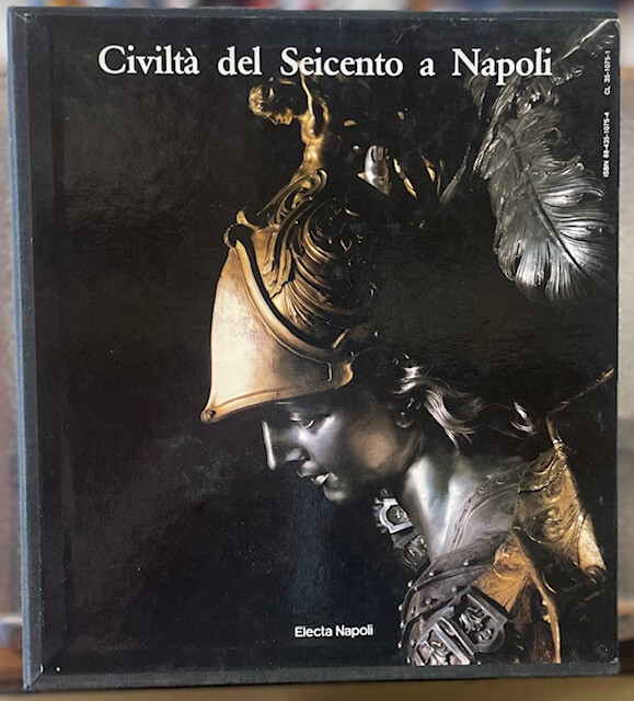 CIVILTA' DEL SEICENTO A NAPOLI. Catalogo Mostra.