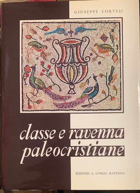 CLASSE E RAVENNA ORIGINI CRISTIANE E ANTICHI EDIFICI CULTURALI.