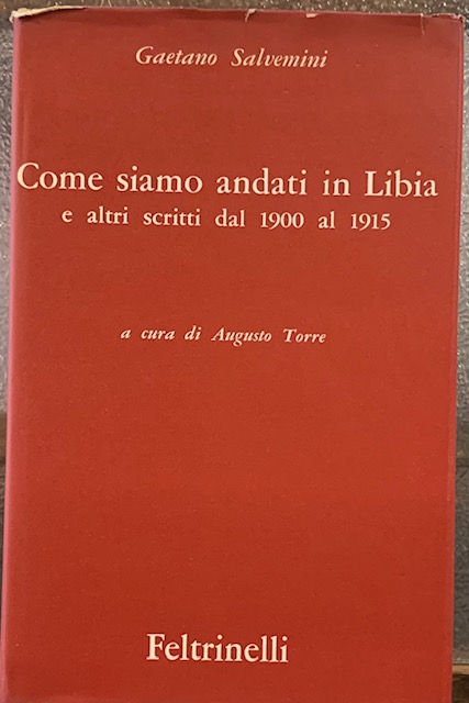 COME SIAMO ANDATI IN LIBIA E ALTRI SCRITTI DAL 1900 …