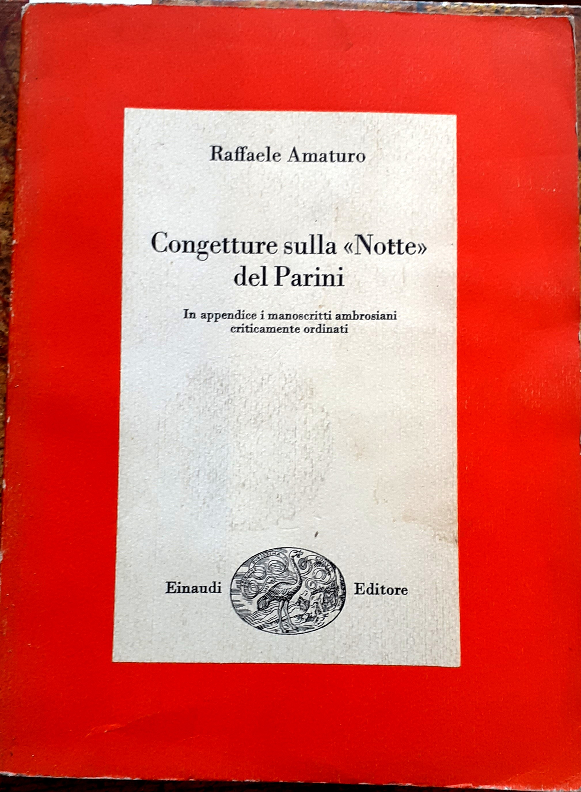 CONGETTURE SULLA "NOTTE" DEL PARINI. In appendice i manoscritti ambrosiani …