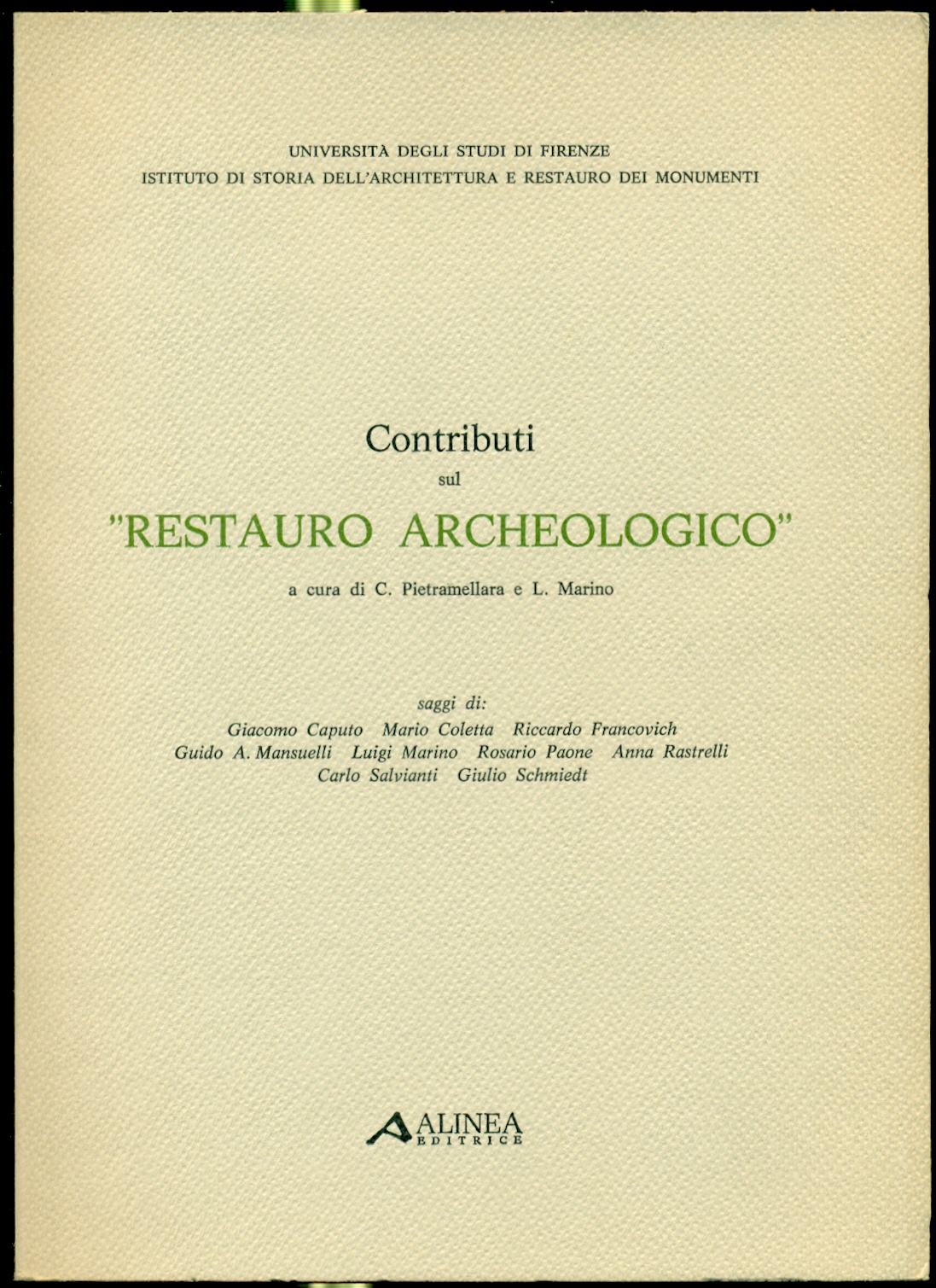 CONTRIBUTI SUL RESTAURO ARCHEOLOGICO., Università degli Studi di Firenze.