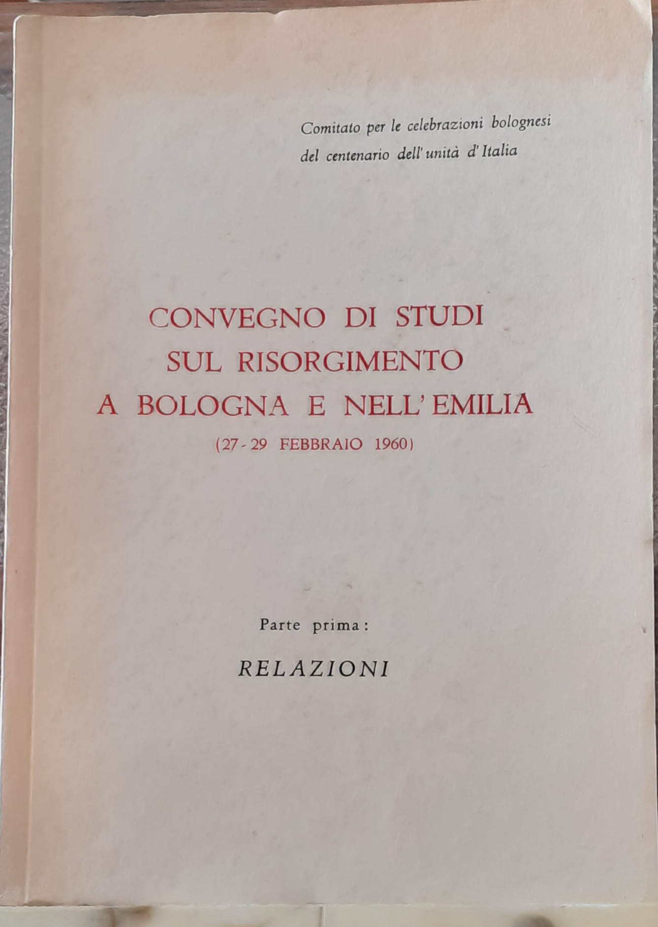 CONVEGNO DI STUDI SUL RISORGIMENTO A BOLOGNA E NELL'EMILIA (27-29 …
