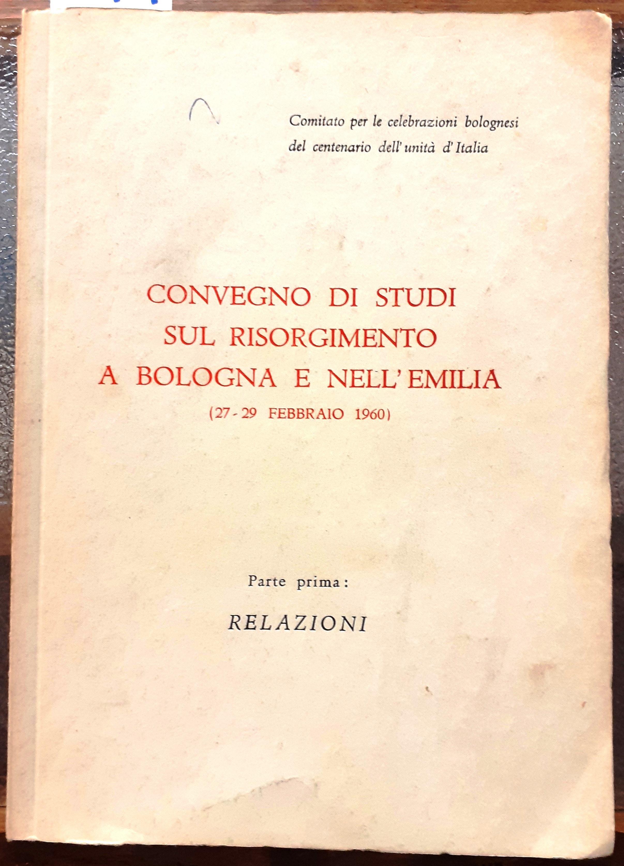CONVEGNO DI STUDI SUL RISORGIMENTO A BOLOGNA E NELL'EMILIA 827-29 …