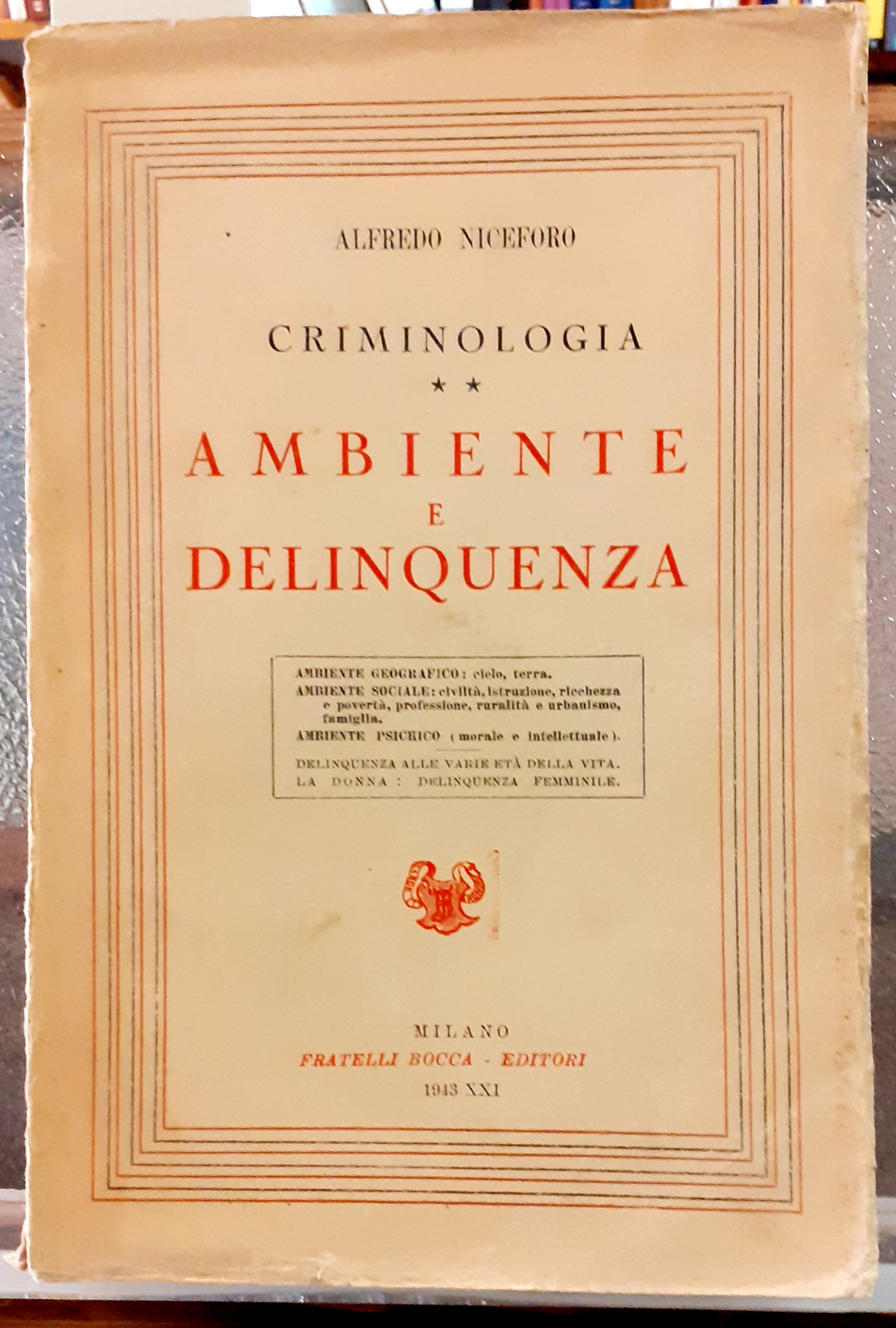 CRIMINOLOGIA: AMBIENTE E DELINQUENZA. Ambiente geografico: cielo, terra. Ambiente sociale: …