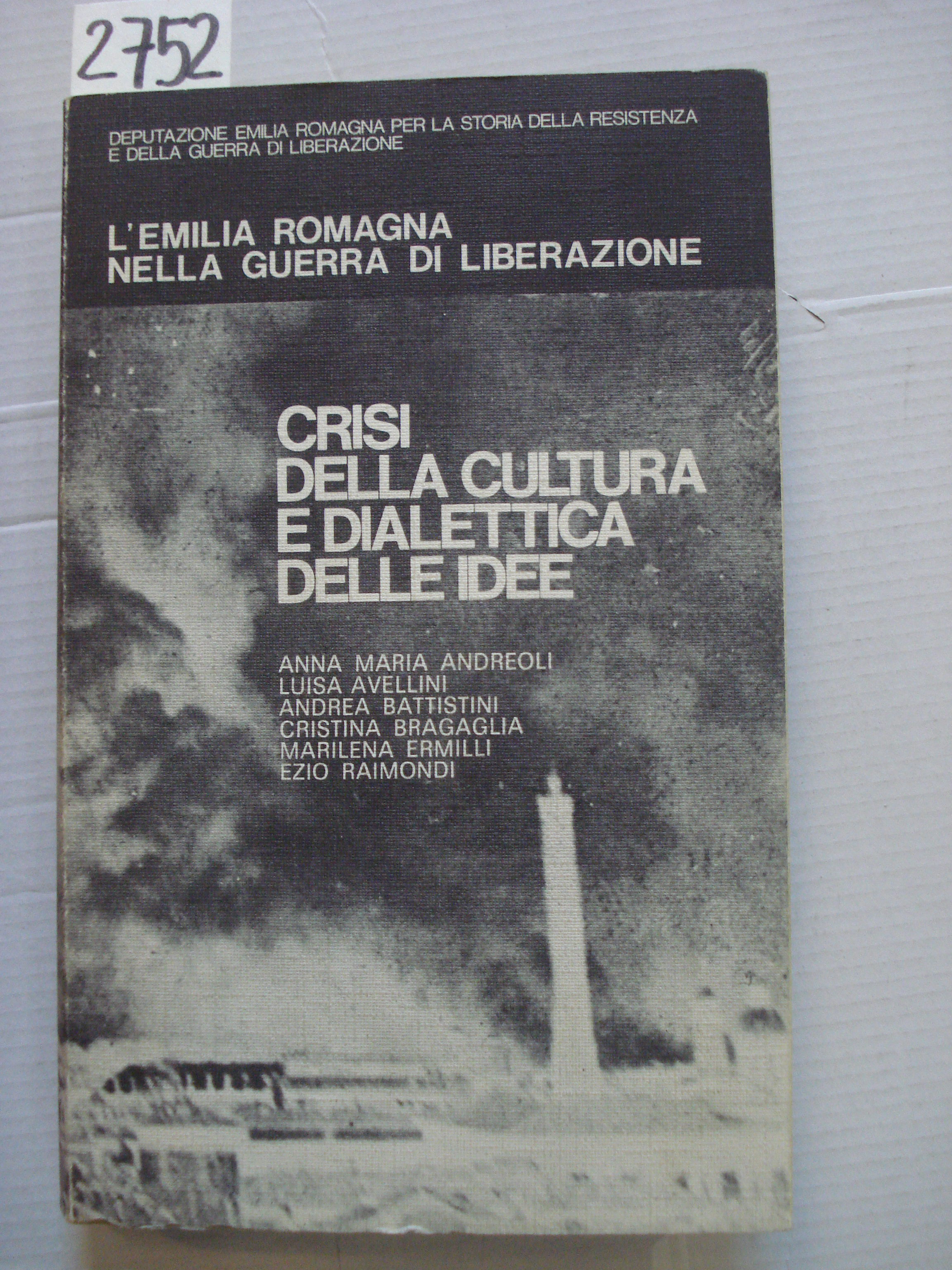 CRISI DELLA CULTURA E DIALETTICA DELLE IDEE (4) - L'Emilia …