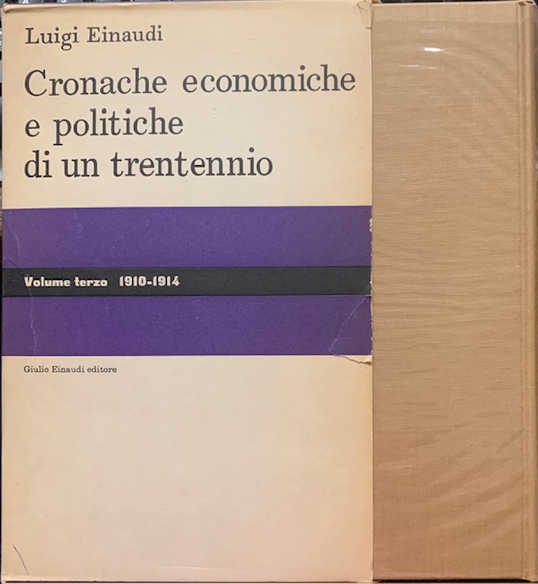 CRONACHE ECONOMICHE E POLITICHE DI UN TRENTENNIO (1893-1925) Vol. III. …