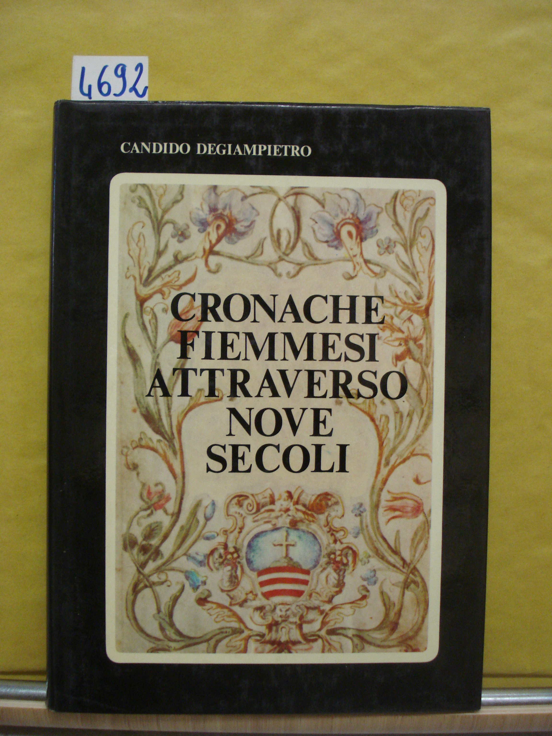 CRONACHE FIEMMESI ATTRAVERSO NOVE SECOLI.