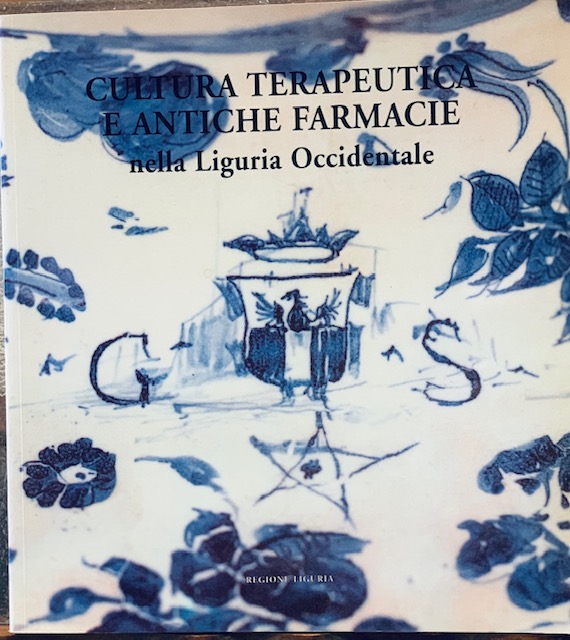 CULTURA TERAPEUTICA E ANTICHE FARMACIE NELLA LIGURIA OCCIDENTALE.