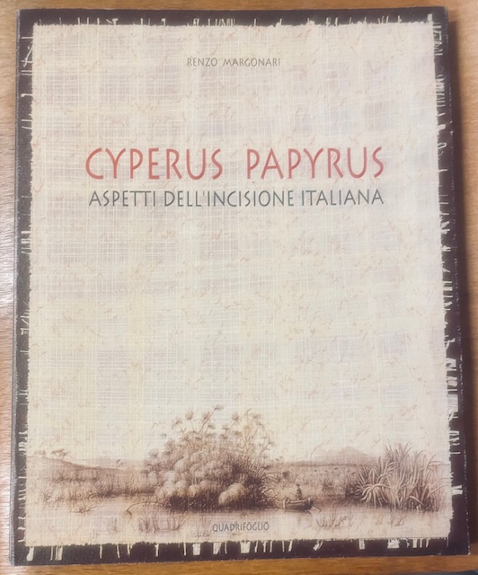 CYPERUS PAPYRUS, ASPETTI DELL'INCISIONE ITALIANA.
