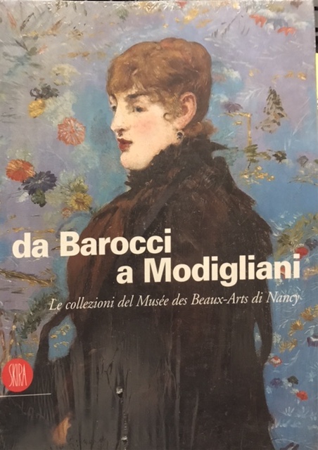 DA BAROCCI A MODIGLIANI. LE COLLEZIONI DEL MUSÉE DES BEAUX-ARTS …