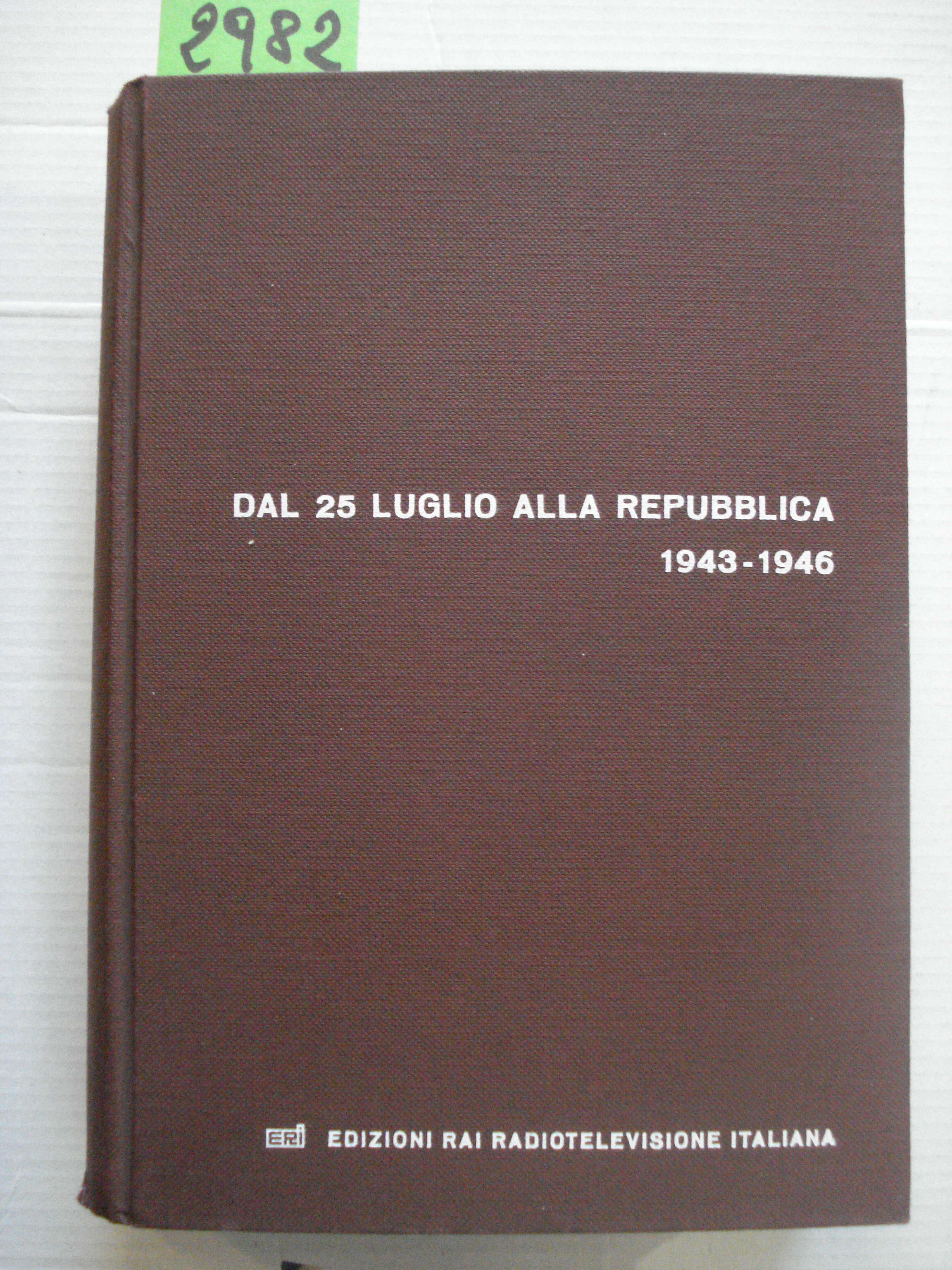 DAL 25 LUGLIO ALLA REPUBBLICA 1943-1946.