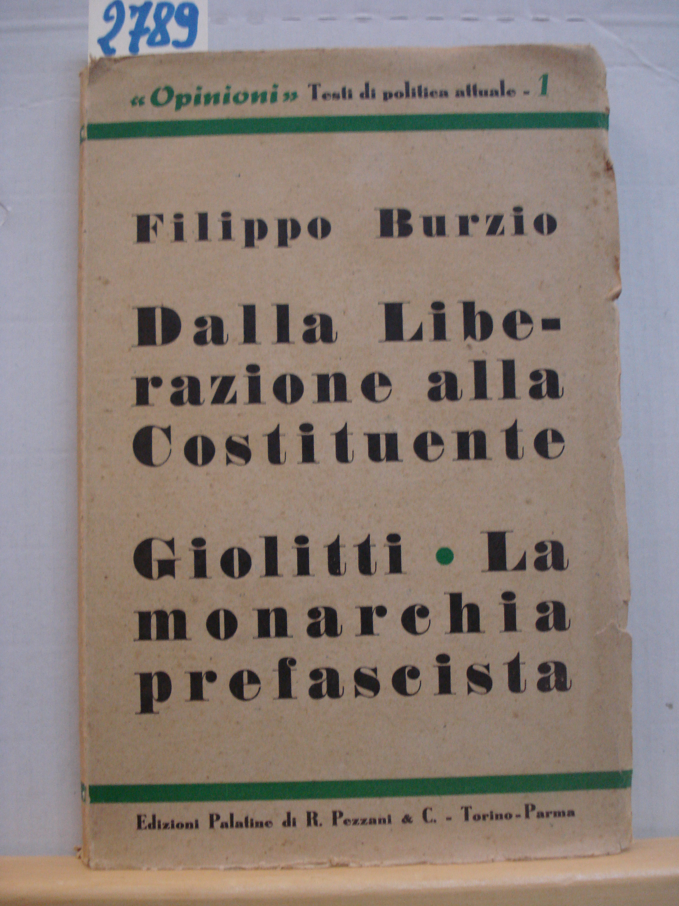 DALLA LIBERAZIONE ALLA COSTITUENTE. Scritti politici di attualità seguiti dai …