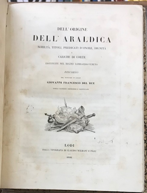DELL'ORIGINE DELL'ARALDICA, NOBILTA' TITOLI, PREDICATI D'ONORE, DIGNITA' E CARICHE DI …