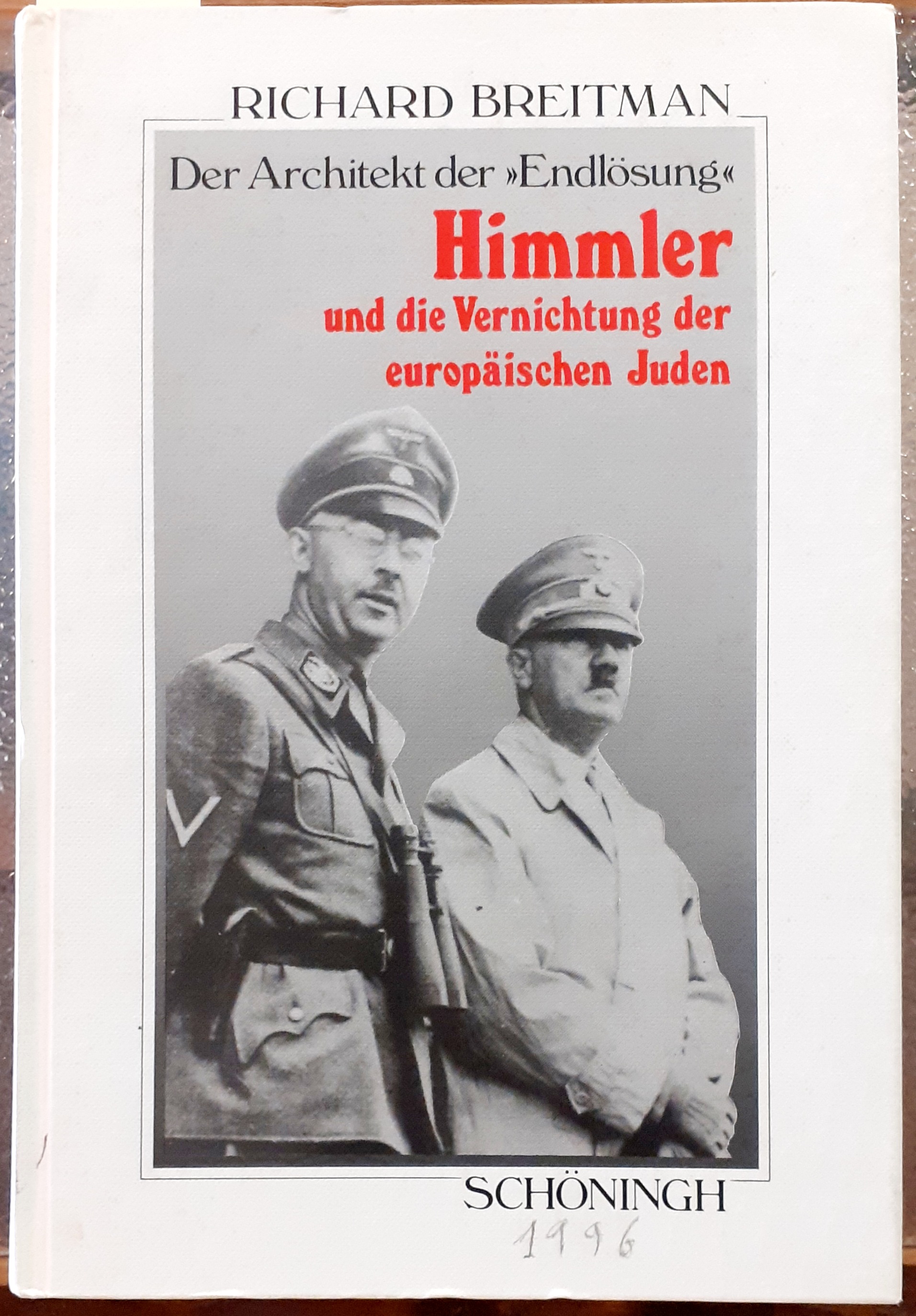DER ARCHITEKT DER " ENDLOSUNG" : HIMMLER UND DIE VERNICHTUNG …