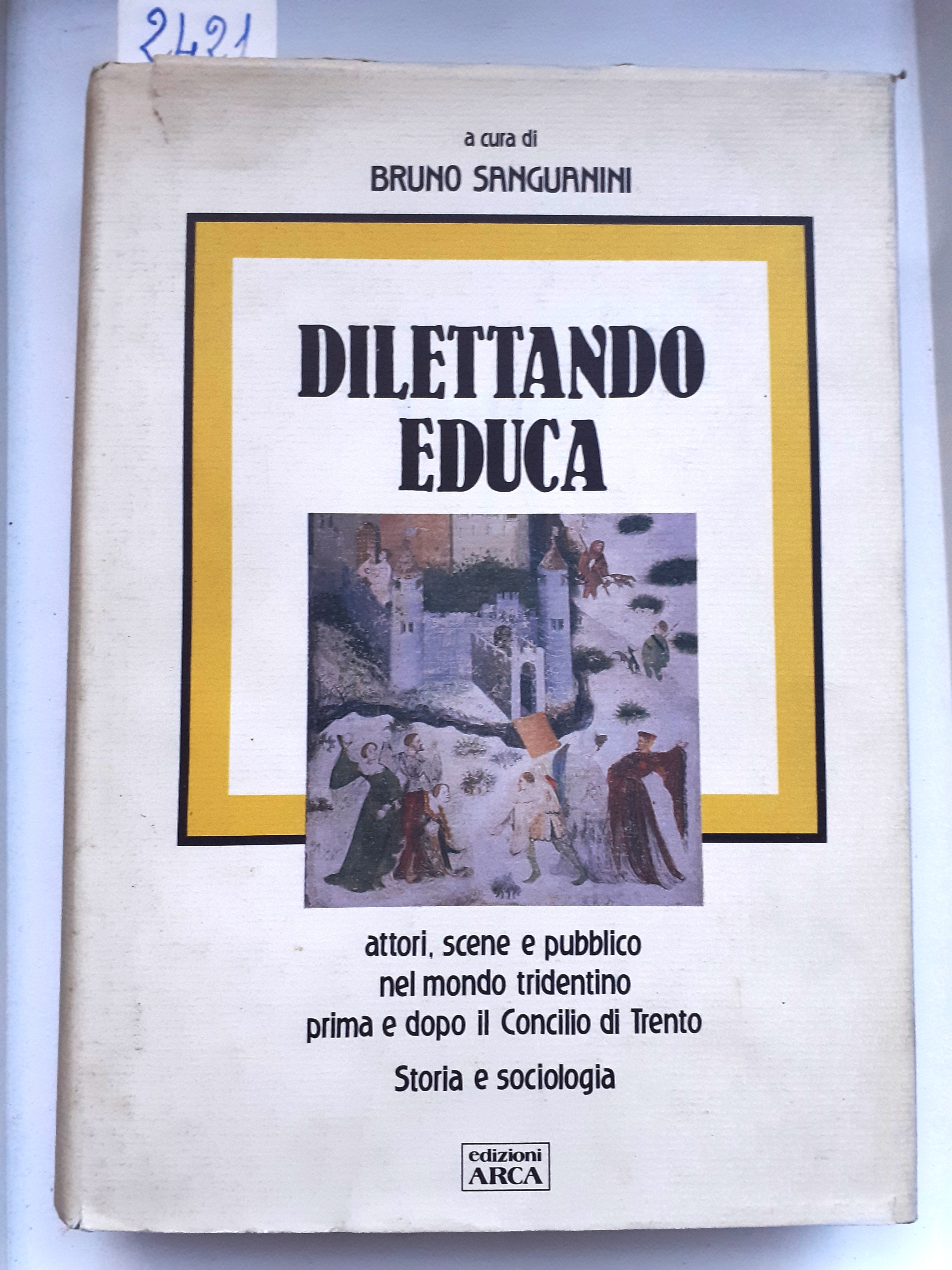 DILETTANDO EDUCA: ATTORI, SCENE E PUBBLICO NEL MONDO TRIDENTINO PRIMA …
