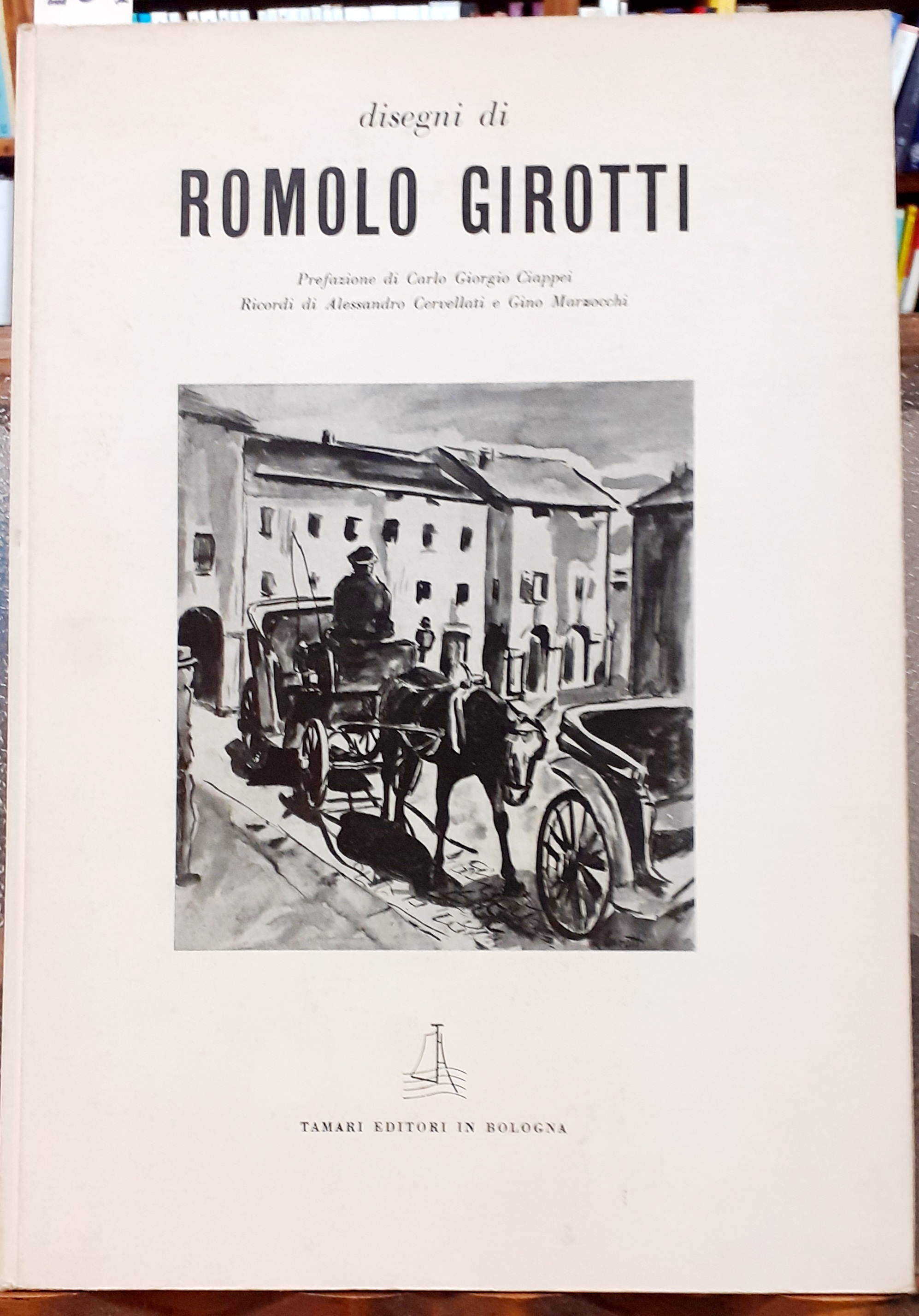 DISEGNI DI ROMOLO GIROTTI. Ricordi di A. Cervellati e G.Marzocchi.