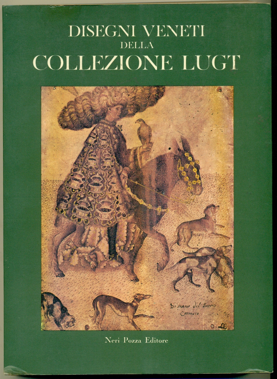 DISEGNI VENETI DELLA COLLEZIONE LUGT., Catalogo della Mostra.