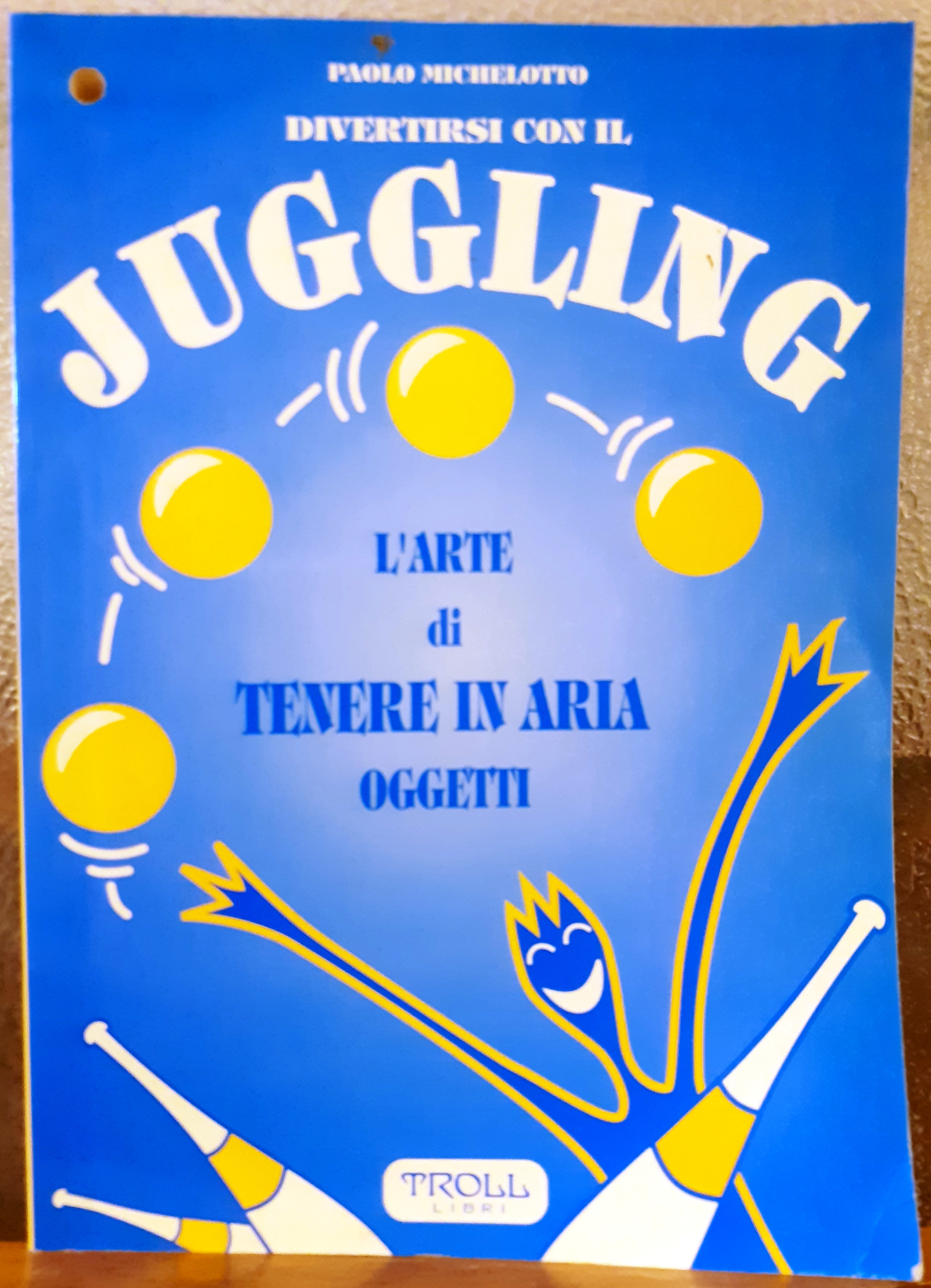 DIVERTIRSI CON IL JUGGLING, L' ARTE DI TENERE IN ARIA …