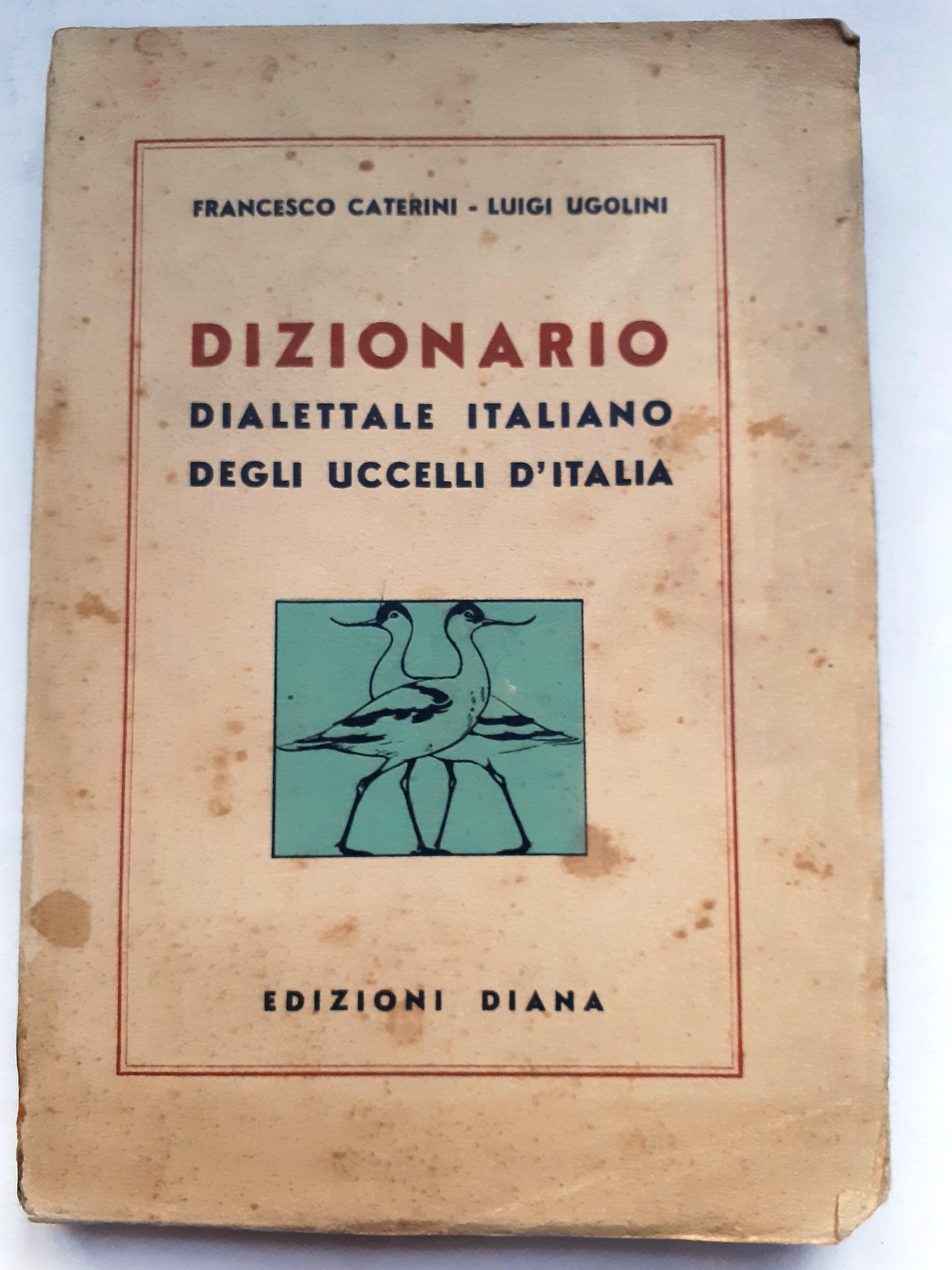 DIZIONARIO DIALETTALE ITALIANO DEGLI UCCELLI D'ITALIA.