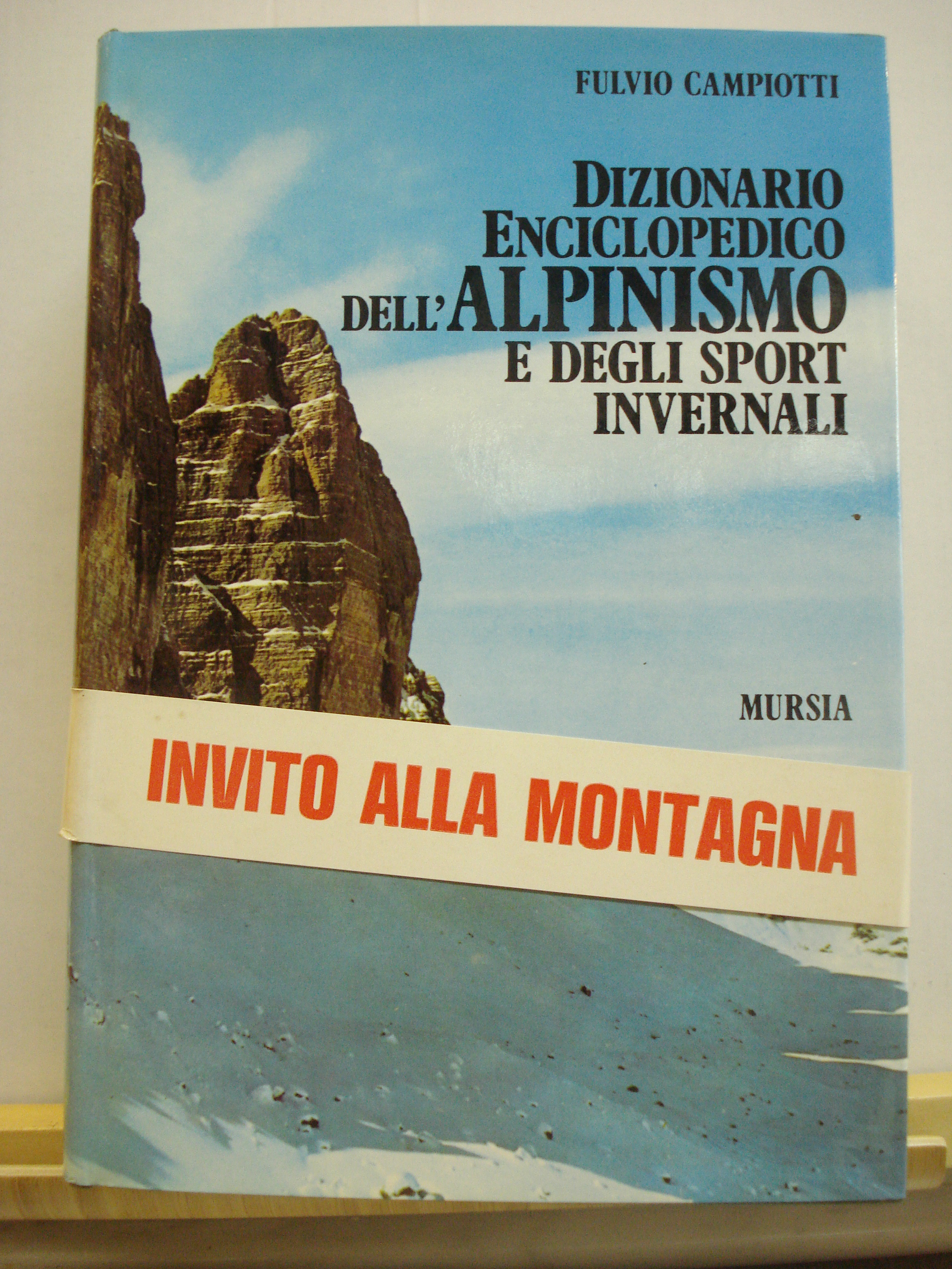 DIZIONARIO ENCICLOPEDICO DELL'ALPINISMO E DEGLI SPORT INVERNALI.