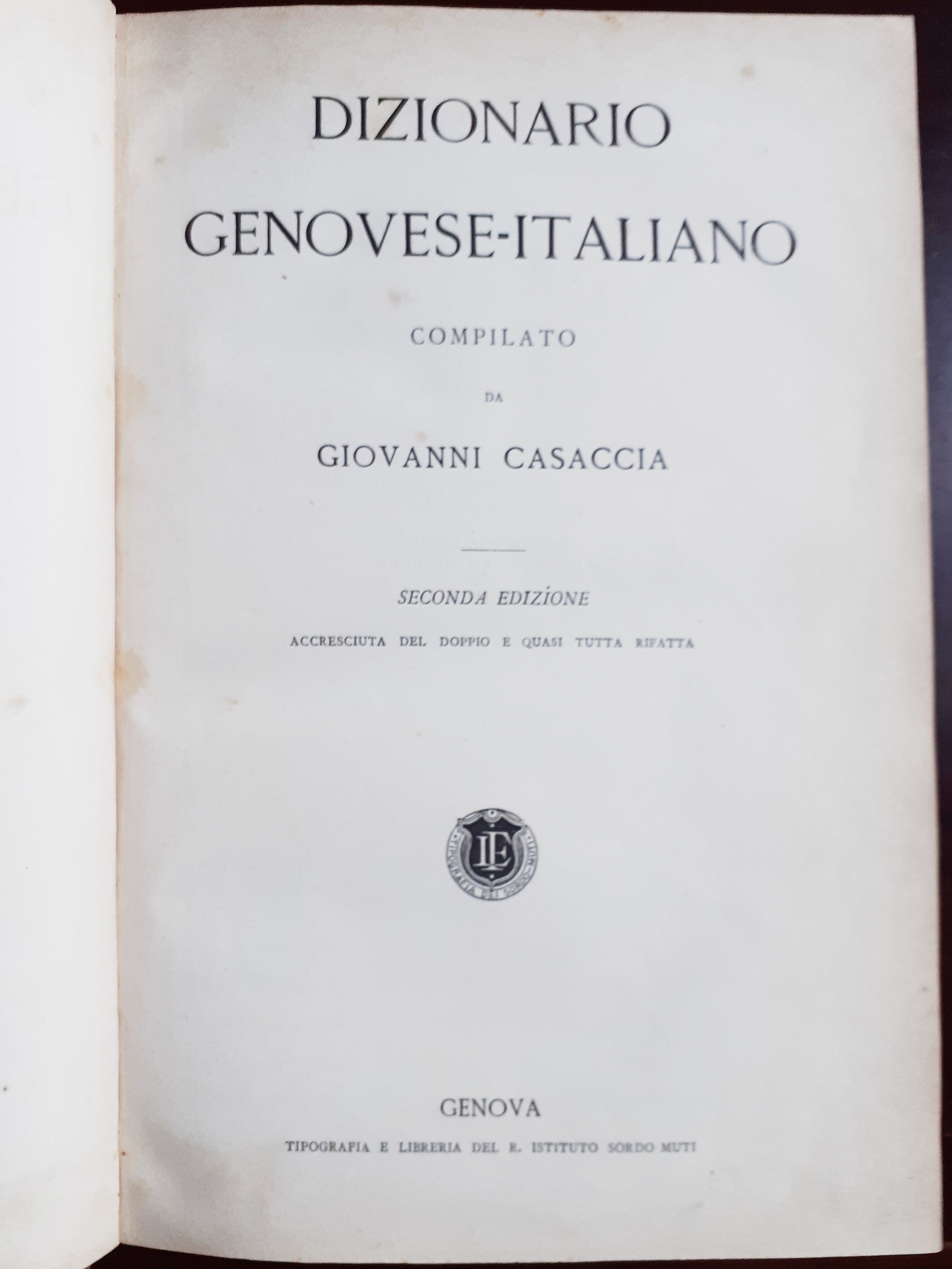 DIZIONARIO GENOVESE-ITALIANO, COMPILATO da Giovanni Casaccia. Seconda edizione accresciuta del …