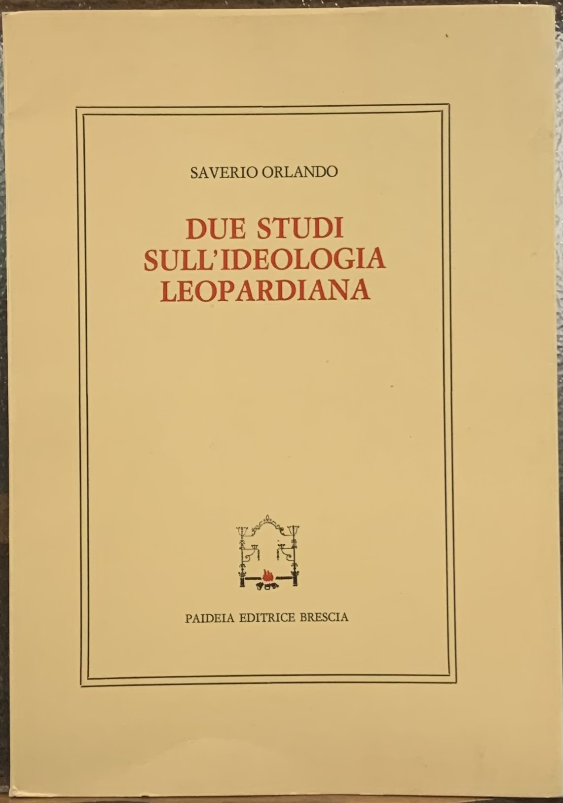 DUE STUDI SULL'IDEOLOGIA LEOPARDIANA.