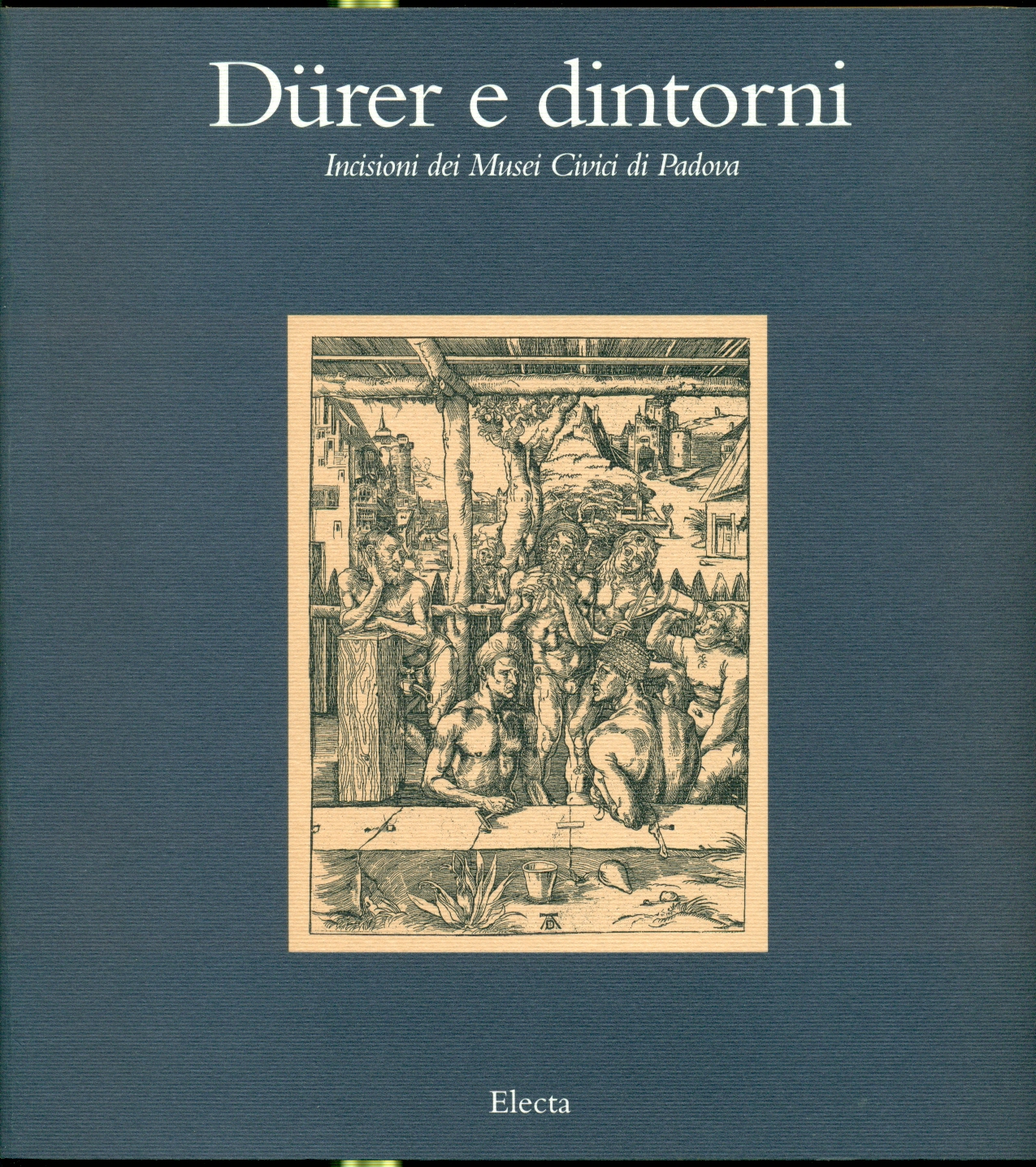 DURER E DINTORNI: INCISIONI DEI MUSEI CIVICI DI PADOVA.