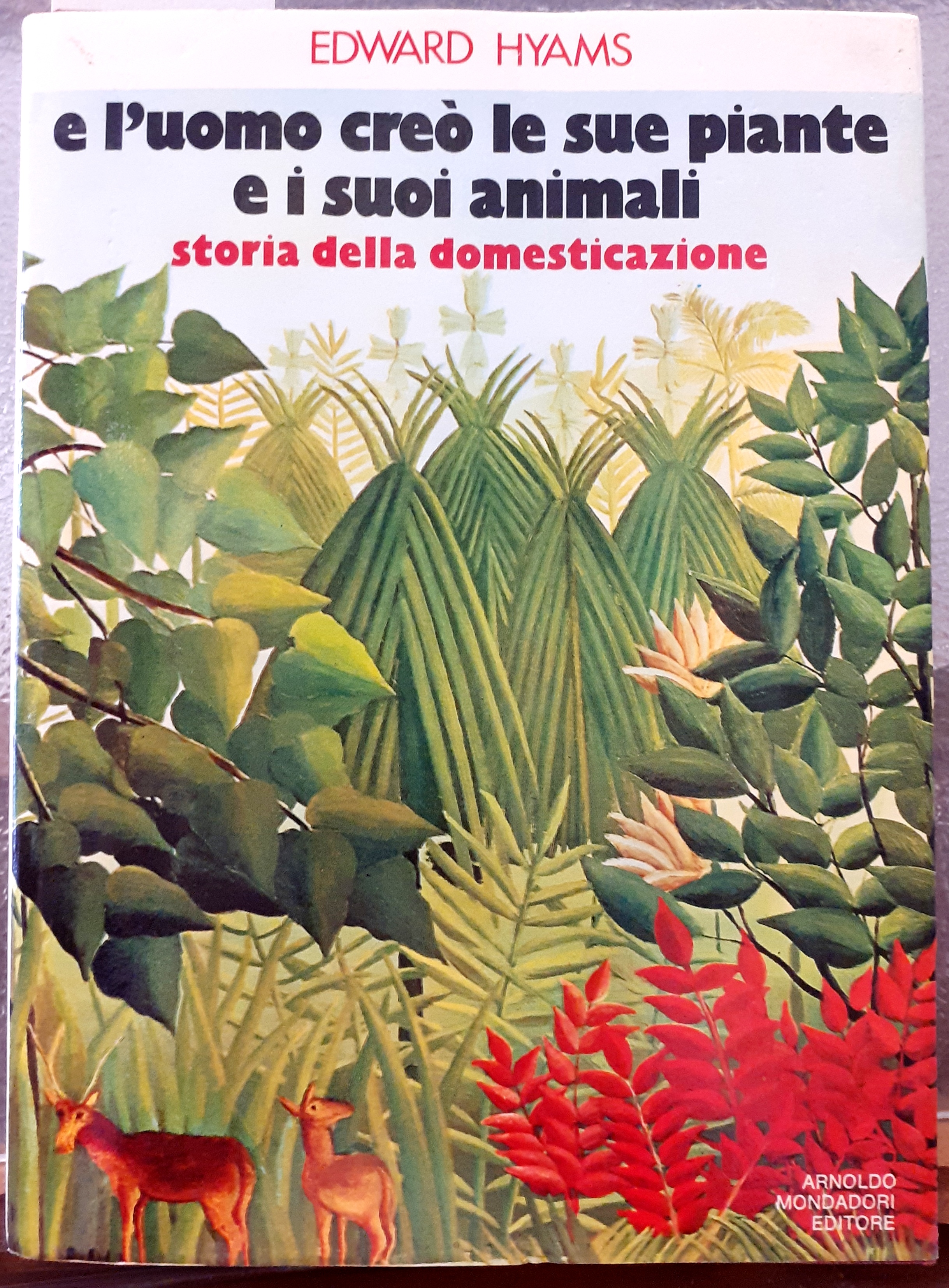 E L'UOMO CREO' LE SUE PIANTE E I SUOI ANIMALI.