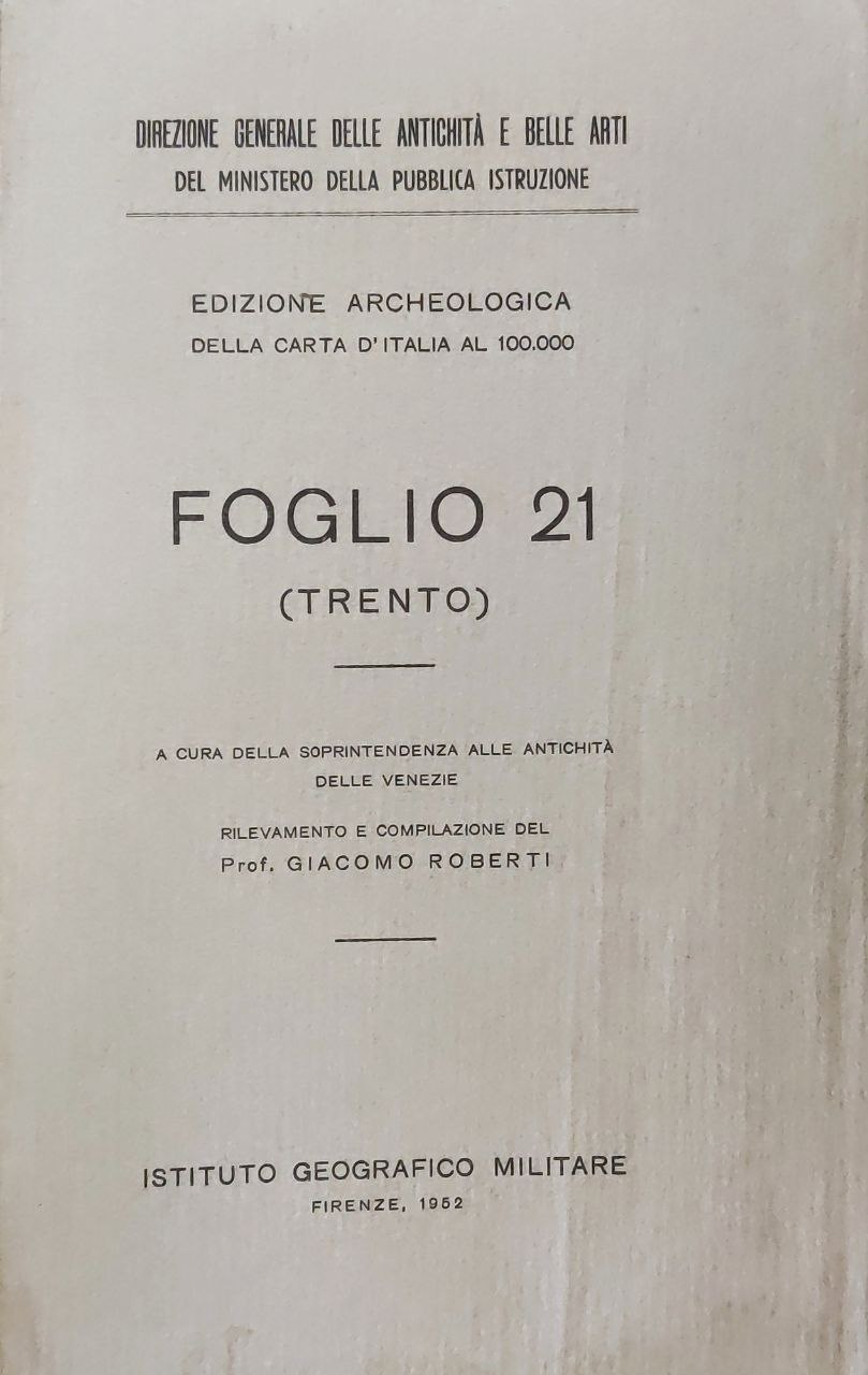 EDIZIONE ARCHEOLOGICA DELLA CARTA D'ITALIA AL 100.000, FOGLIO 21 (TRENTO). …