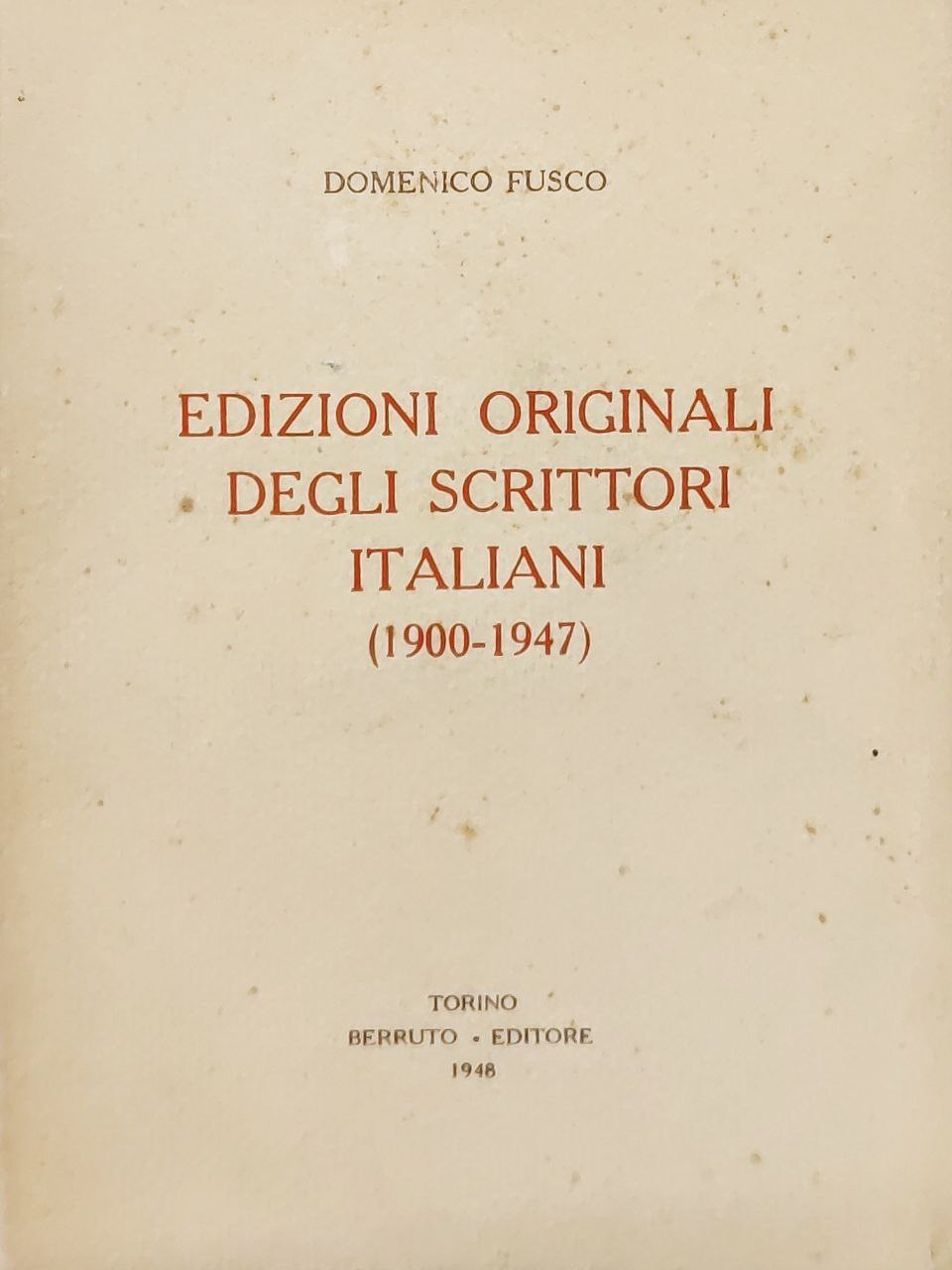 EDIZIONI ORIGINALI DEGLI SCRITTORI ITALIANI (1900-1947).