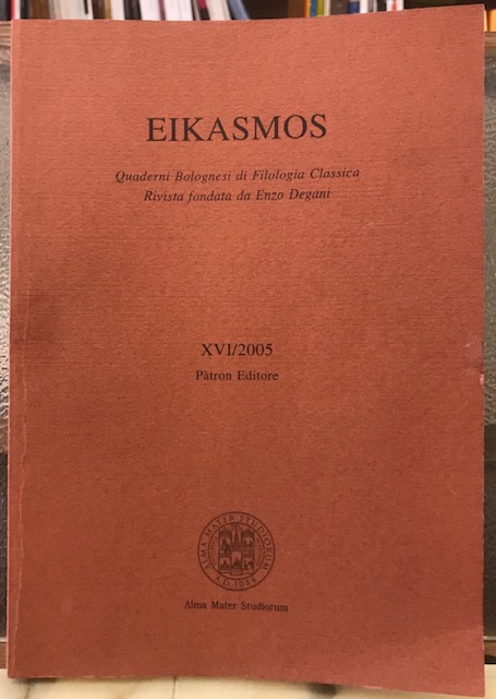 EIKASMOS. Quaderni Bolognesi di Filologia Classica. Rivista fondara da Enzo …