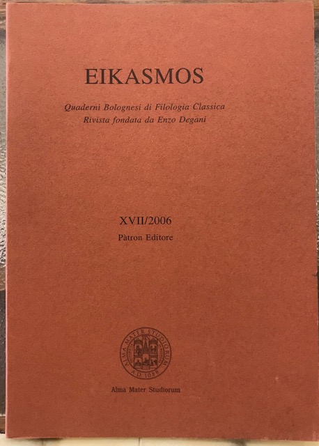 EIKASMOS. Quaderni Bolognesi di Filologia Classica. Rivista fondara da Enzo …