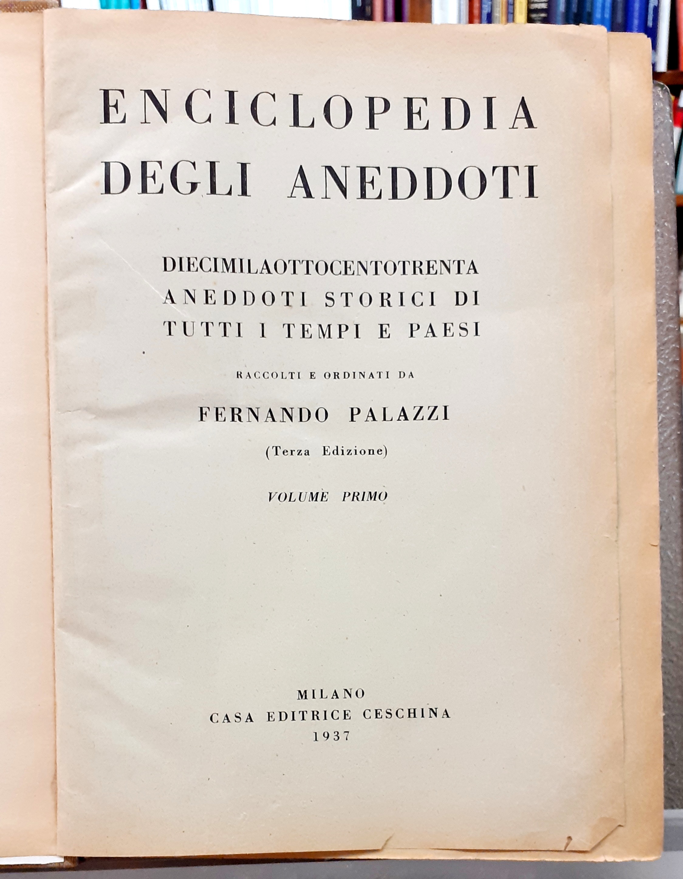ENCICLOPEDIA DEGLI ANEDDOTI, DIECIMILAOTTOCENTOTRENTA ANEDDOTI STORICI DI TUTTI I TEMPI …