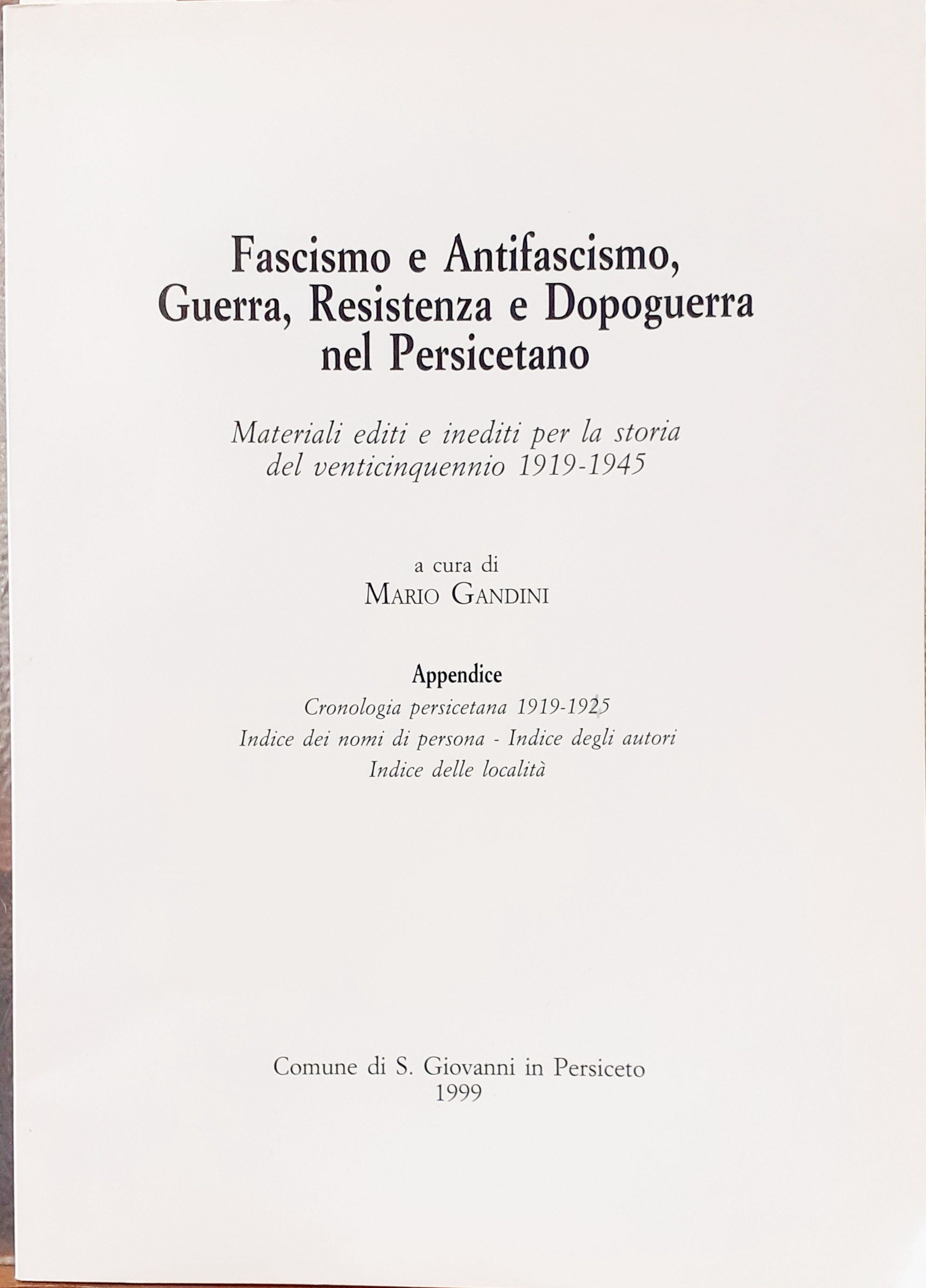 FASCISMO E ANTIFASCISMO, GUERRA, RESISTENZA E DOPOGUERRA NEL PERSICETANO. MATERIALI …