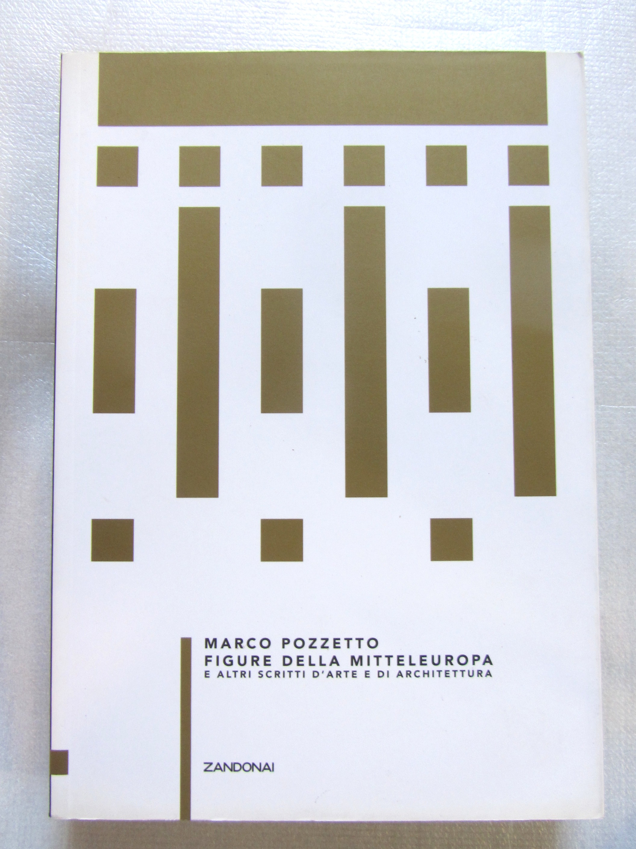 FIGURE DELLA MITTELEUROPA E ALTRI SCRITTI D'ARTE E DI ARCHITETTURA; …