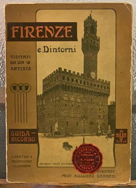 FIRENZE E DINTORNI VISITATI DA UN ARTISTA.