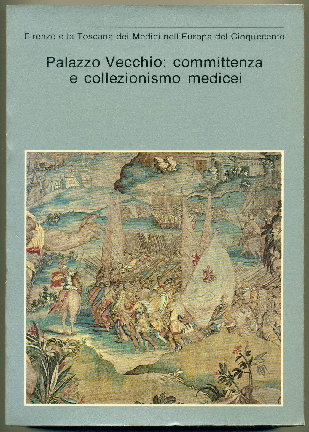 FIRENZE E LA TOSCANA DEI MEDICI NELL'EUROPA DEL CINQUECENTO: PALAZZO …