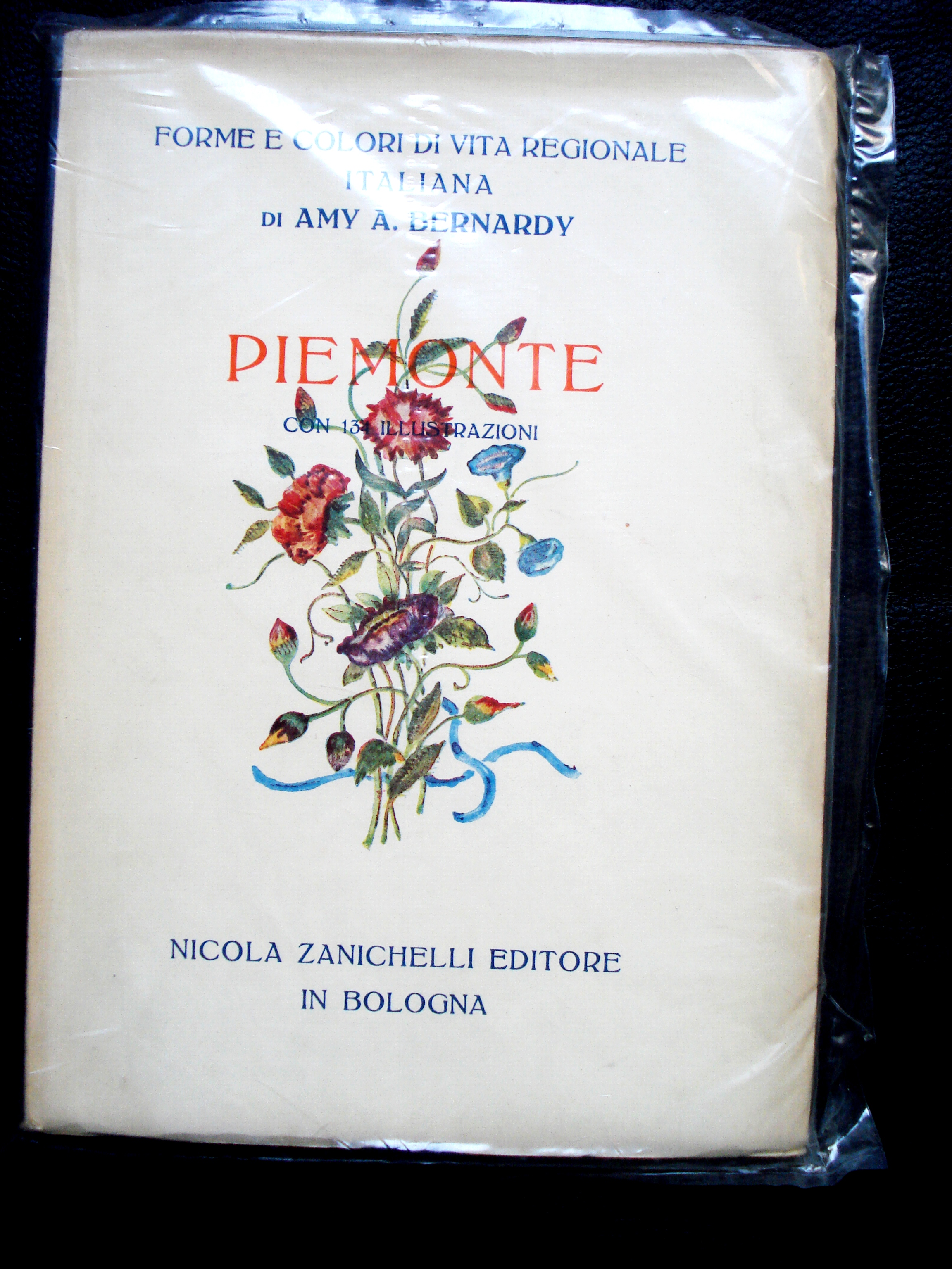 FORME E COLORI DI VITA REGIONALE ITALIANA. Volume Primo. PIEMONTE.