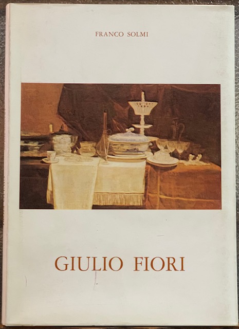 GIULIO FIORI; OPERE DAL 1925 AL 1981.