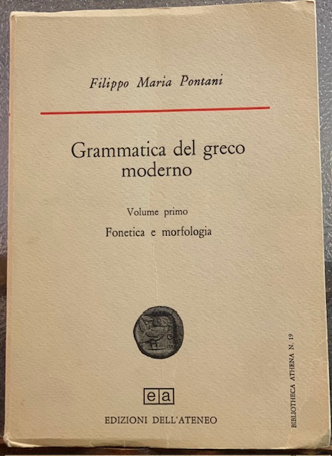 GRAMMATICA DEL GRECO MODERNO. FONETICA E MORFOLOGIA. Volume primo.