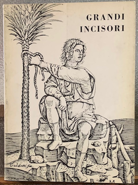 GRANDI INCISORI ANTICHI E CONTEMPORANEI (Catalogo Mostra-Padova).