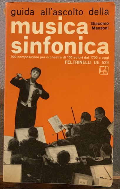GUIDA ALL'ASCOLTO DELLA MUSICA SINFONICA, 900 COMPOSIZIONI PER ORCHESTRA DI …