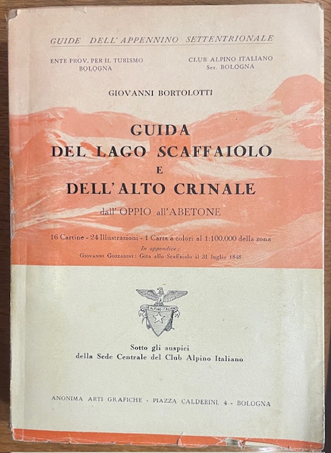 GUIDA DEL LAGO SCAFFAIOLO E DELL'ALTO CRINALE DALL'OPPIO ALL'ABETONE.