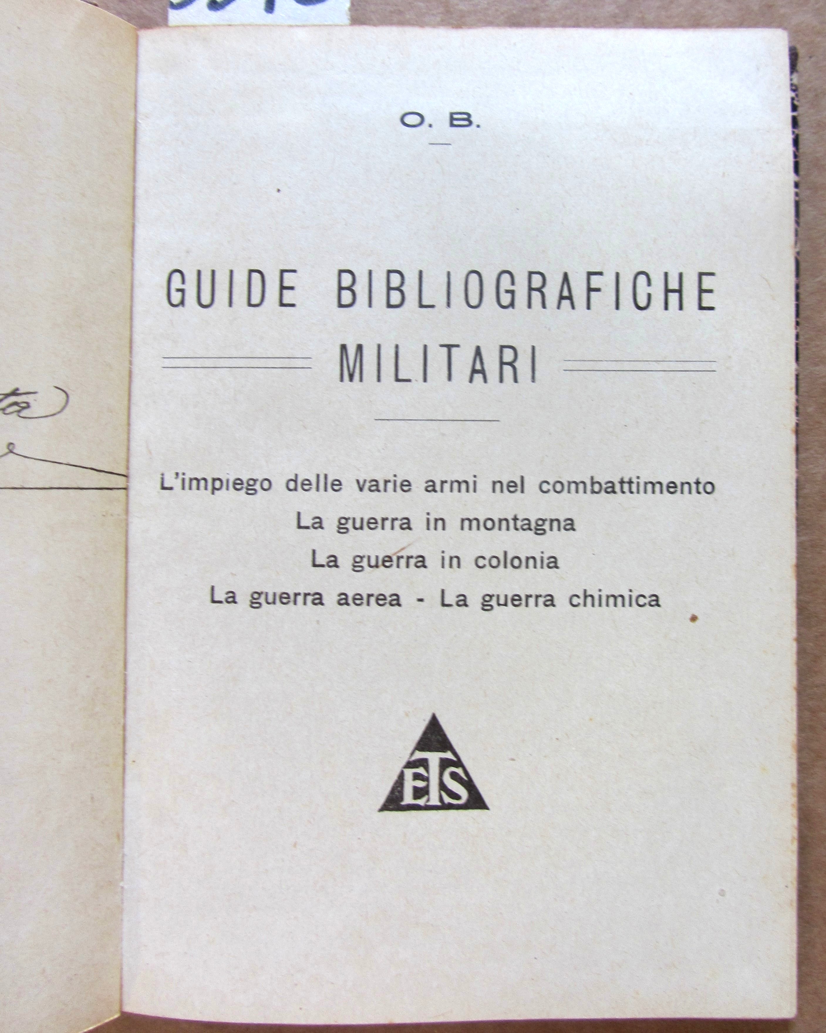 GUIDE BIBLIOGRAFICHE MILITARI; L'IMPIEGO DELLE VARIE ARMI NEL COMBATTIMENTO, LA …