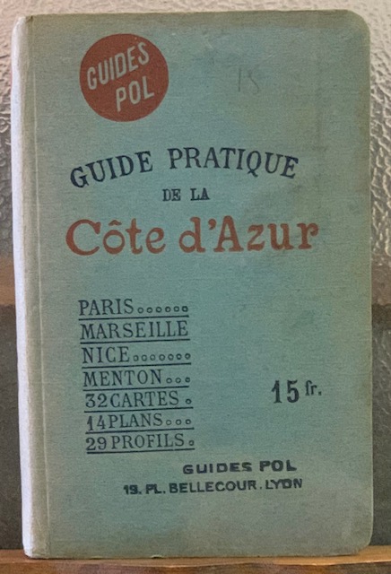 GUIDE PRATIQUE DE LA COTE D'AZUR ET DE PROVENCE.
