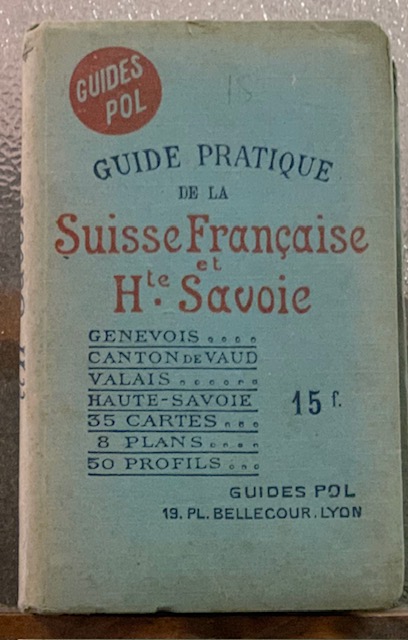 GUIDE PRATIQUE DE LA SUISSE FRANCAISE ET HAUTE-SAVOIE.