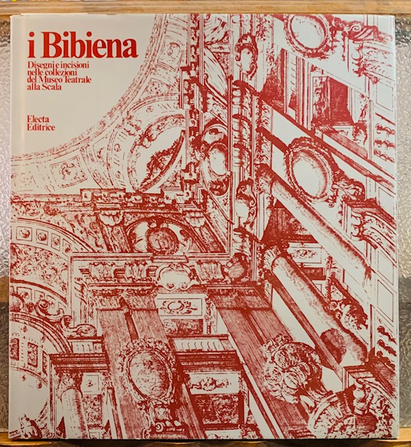 I BIBIENA; DISEGNI E INCISIONI NELLE COLLEZIONI DEL MUSEO TEATRALE …